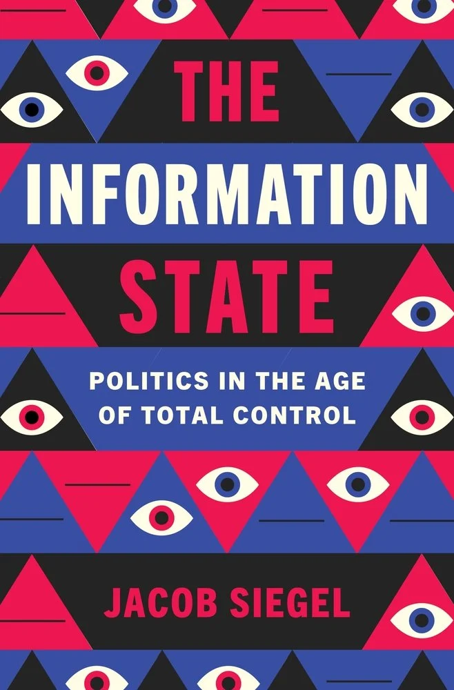 The Information State: How is the State Surveilling and Manipulating us These Days?