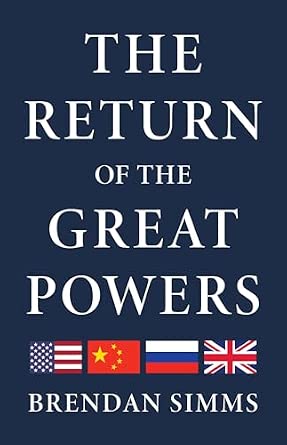 The Return of the Great Powers with Brendan Simms (Basic Books, 2026)