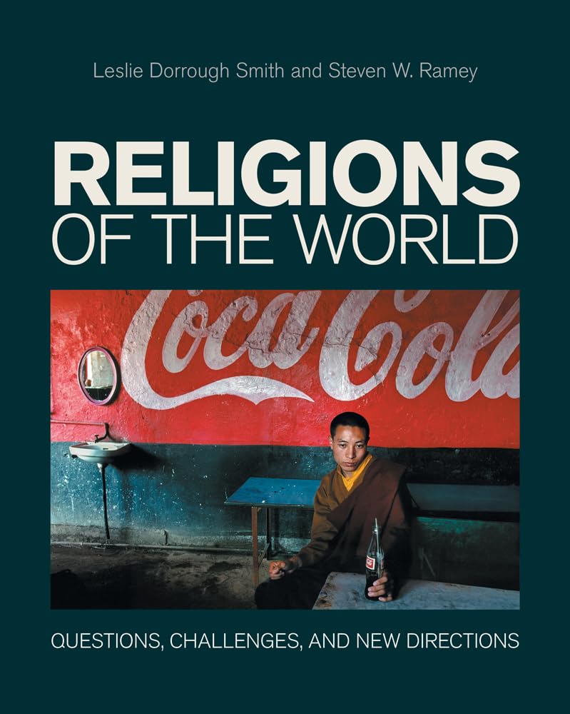 Leslie Dorrough Smith and Steven Wesley Ramey, "Religions of the World: Questions, Challenges, and New Directions" (Equinox Publishing, 2024)