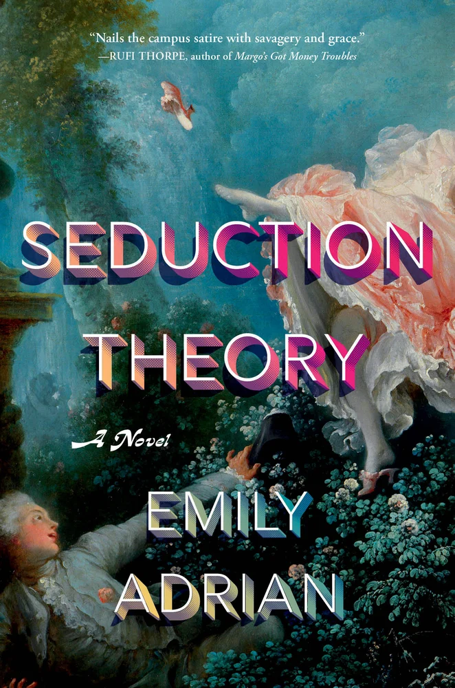 Emily Adrian, "Seduction Theory" (Little, Brown, 2025)