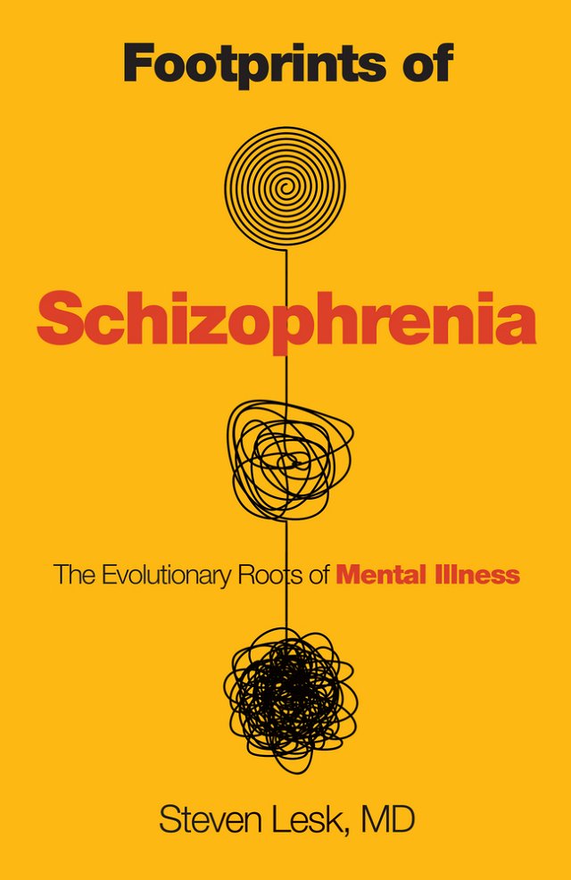 Steven Lesk, "Footprints of Schizophrenia: The Evolutionary Roots of Mental Illness" (Prometheus, 2023)