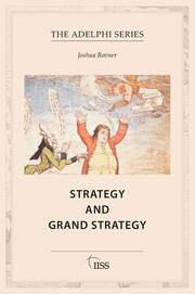 Strategy and Grand Strategy with Joshua Rovner (Routledge, 2025)