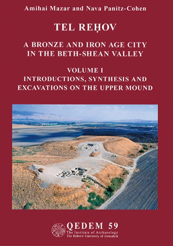 Amihai Mazar and Nava Panitz-Cohen, "Tel Rehov: A Bronze and Iron Age City in the Beth-Shean Valle" (The Institute of Archaeology, The Hebrew University, 2020)