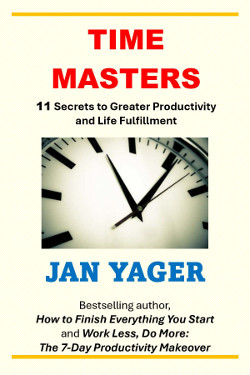 Jan Yager, "Time Masters: Eleven Secrets to Greater Productivity and Life Fulfillment" (Hannacroix Craft Books, 2026)