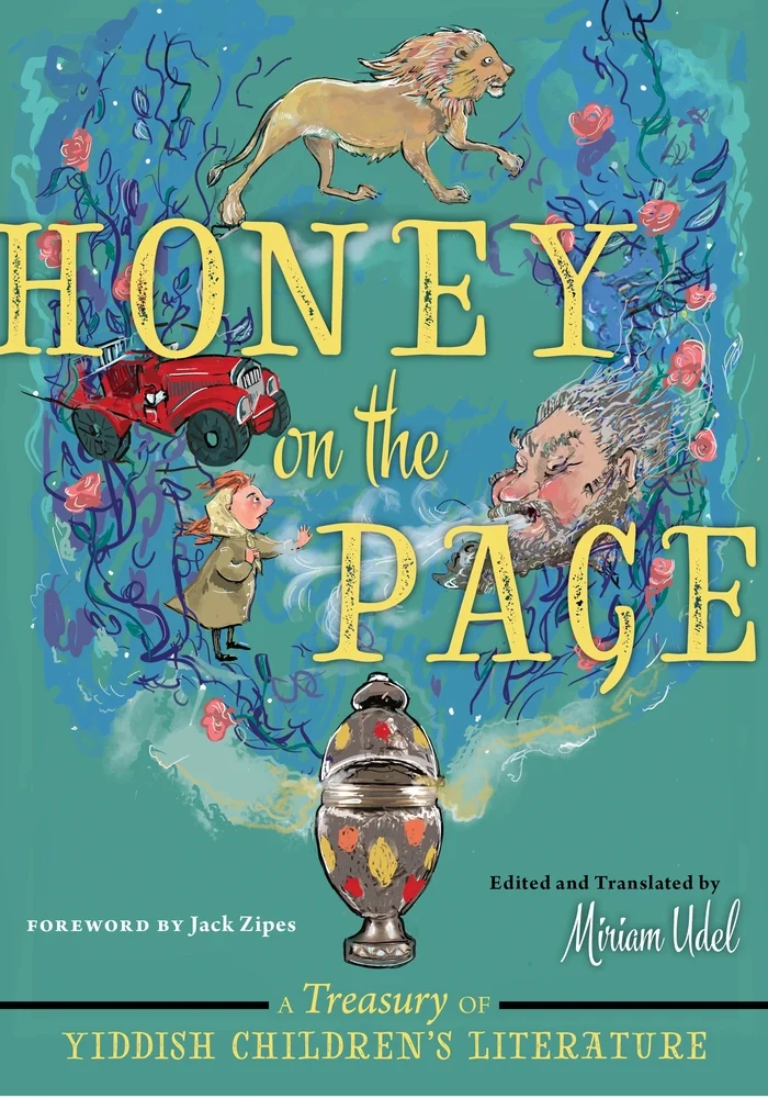 Miriam Udel, "Honey on the Page: A Treasury of Yiddish Children's Literature" (NYU Press, 2020)