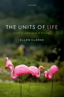 Ellen Clarke, "The Units of Life: Kinds of Individual in Biology" (Oxford UP, 2025)