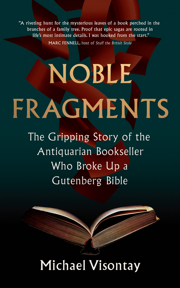 Michael Visontay, "Noble Fragments: The Gripping Story of the Antiquarian Bookseller Who Broke Up a Gutenberg Bible" (Scribe, 2024)