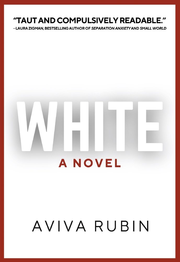 Aviva Rubin, "White: A Novel" (RE: Books, 2024)