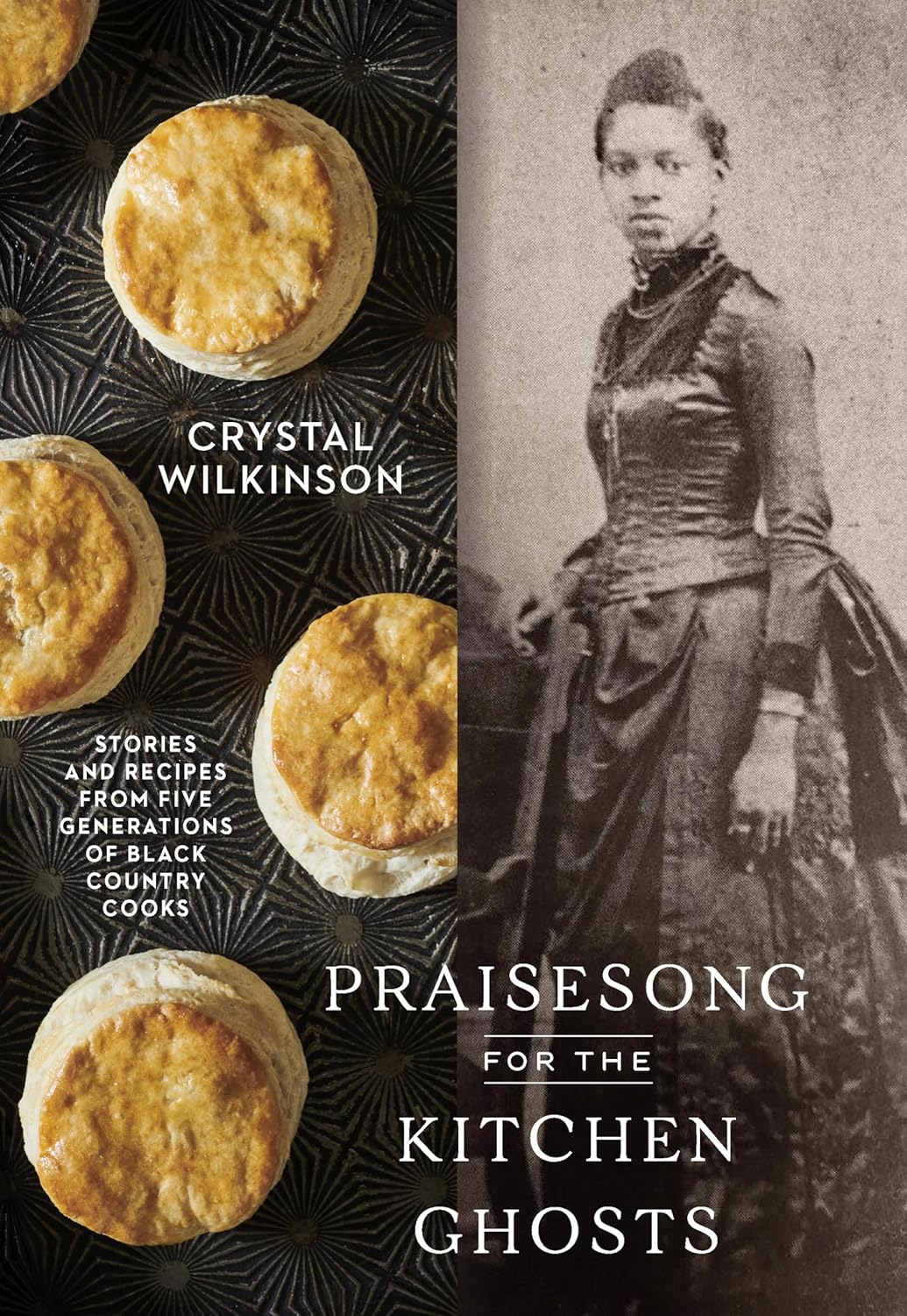 Crystal Wilkinson, "Praisesong for the Kitchen Ghosts: Stories and Recipes from Five Generations of Black Country Cooks" (Clarkson Potter, 2023)