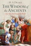 H. A. Drake, "The Wisdom of the Ancients: Four Ideas That Changed the World" (Oxford UP, 2025)