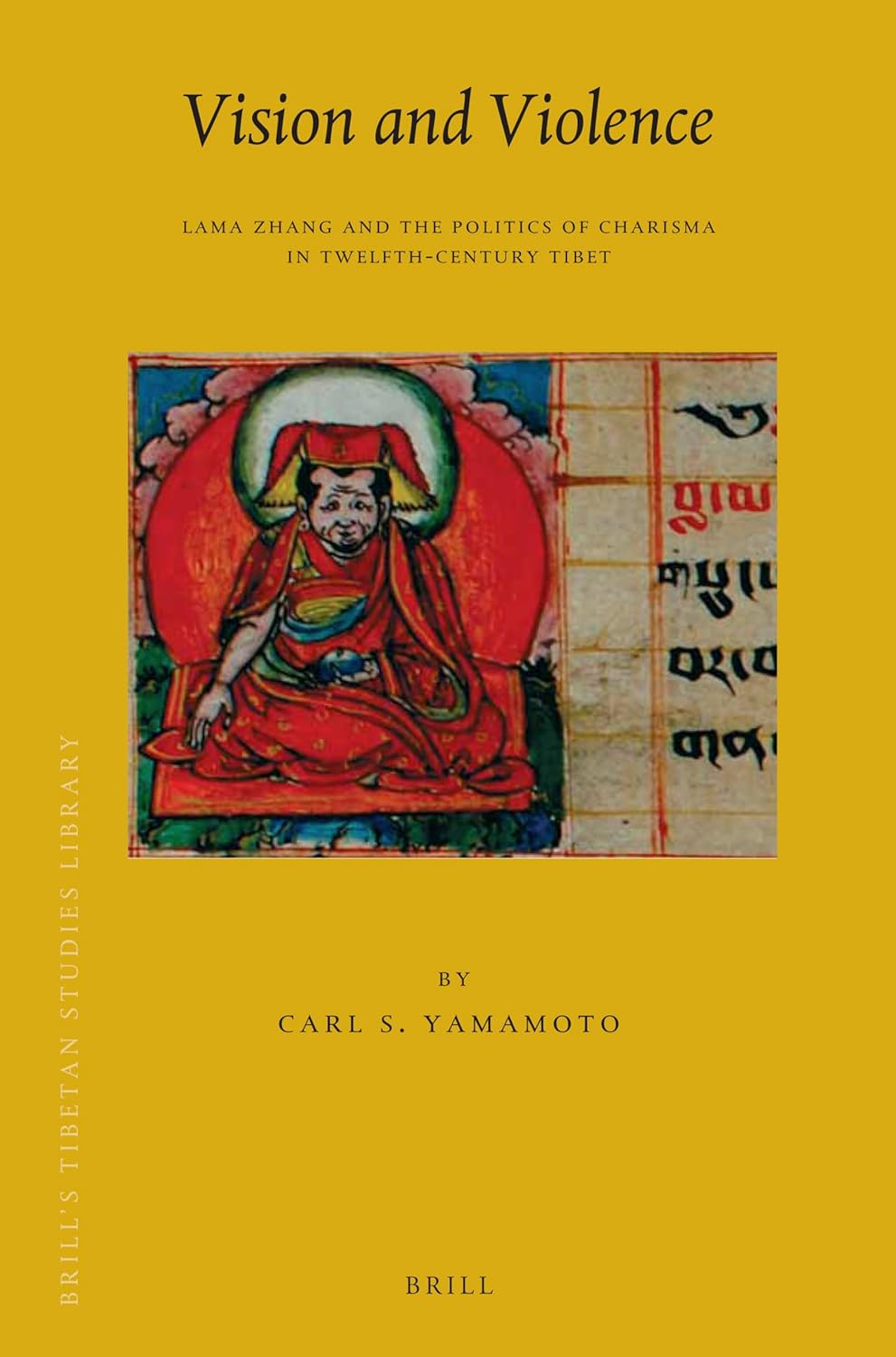 Carl S. Yamamoto, "Vision and Violence: Lama Zhang and the Politics of Charisma in Twelfth-Century Tibet" (Brill, 2012)