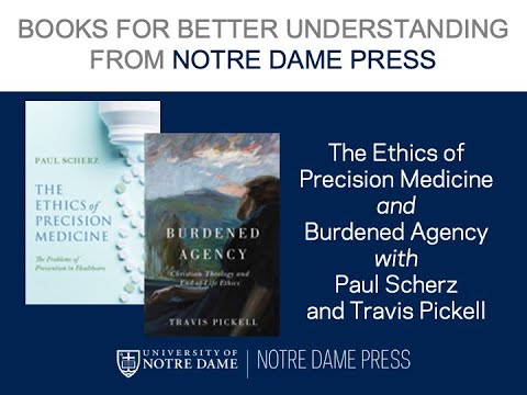 The Ethics of Precision Medicine and Burned Agency with Paul Scherz and Travis Pickell