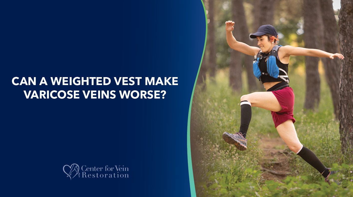 Blog Image Can Weighted Vest Make Varicose Veins Worse