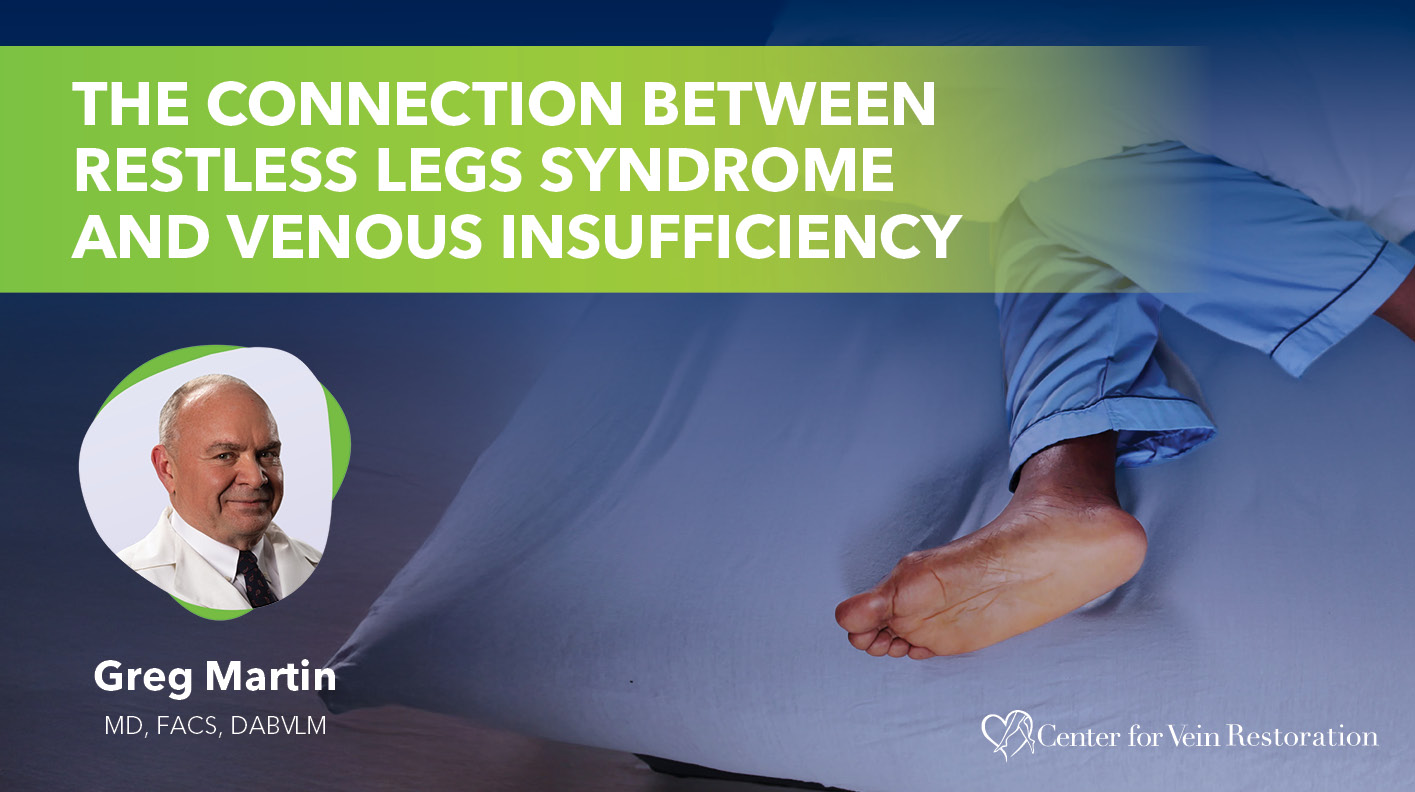 Blog The Connection Between Restless Legs Syndrome and Venous Insufficiency