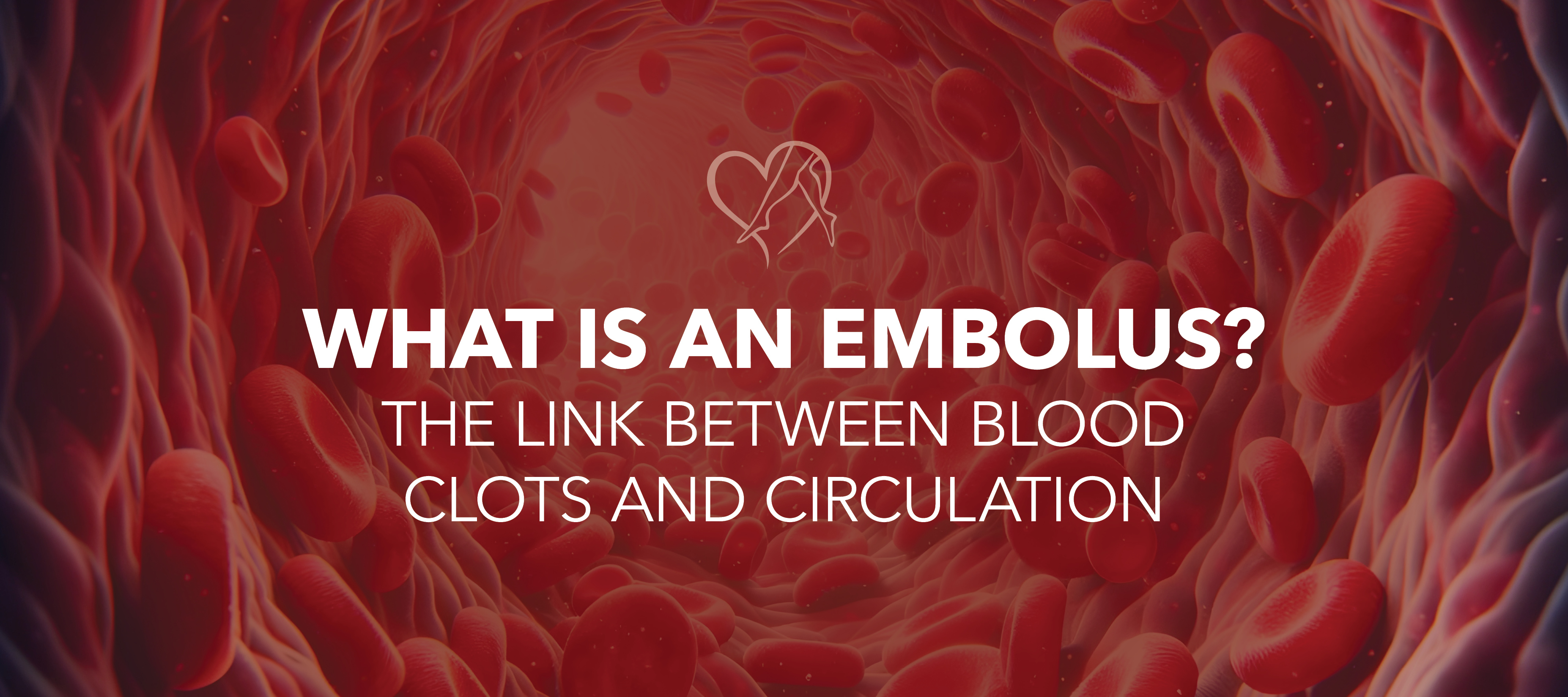 Blog Image The Link Between Blood Clotsand Circulation