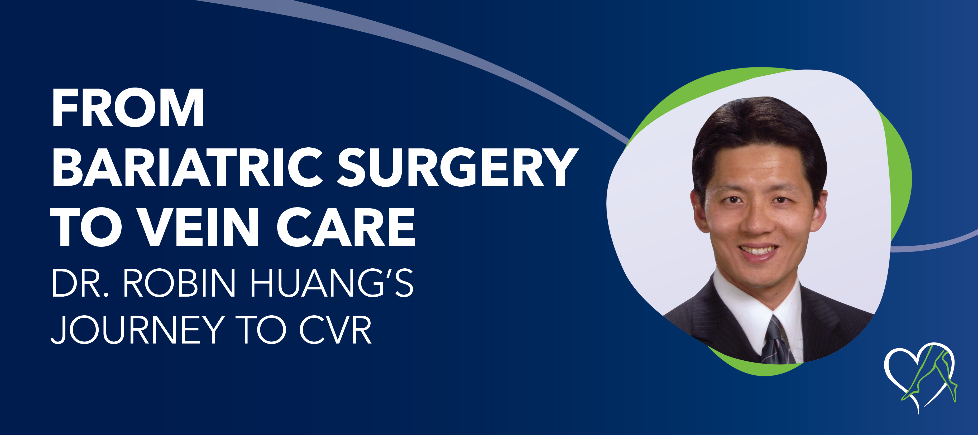 From Bariatric Surgery to Vein Care: Dr. Robin Huang