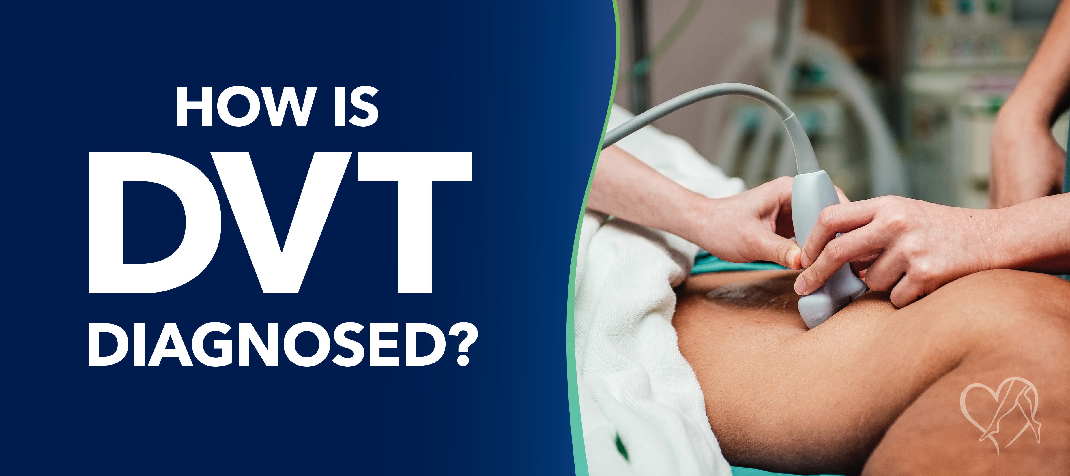 How is DVT Diagnosed?