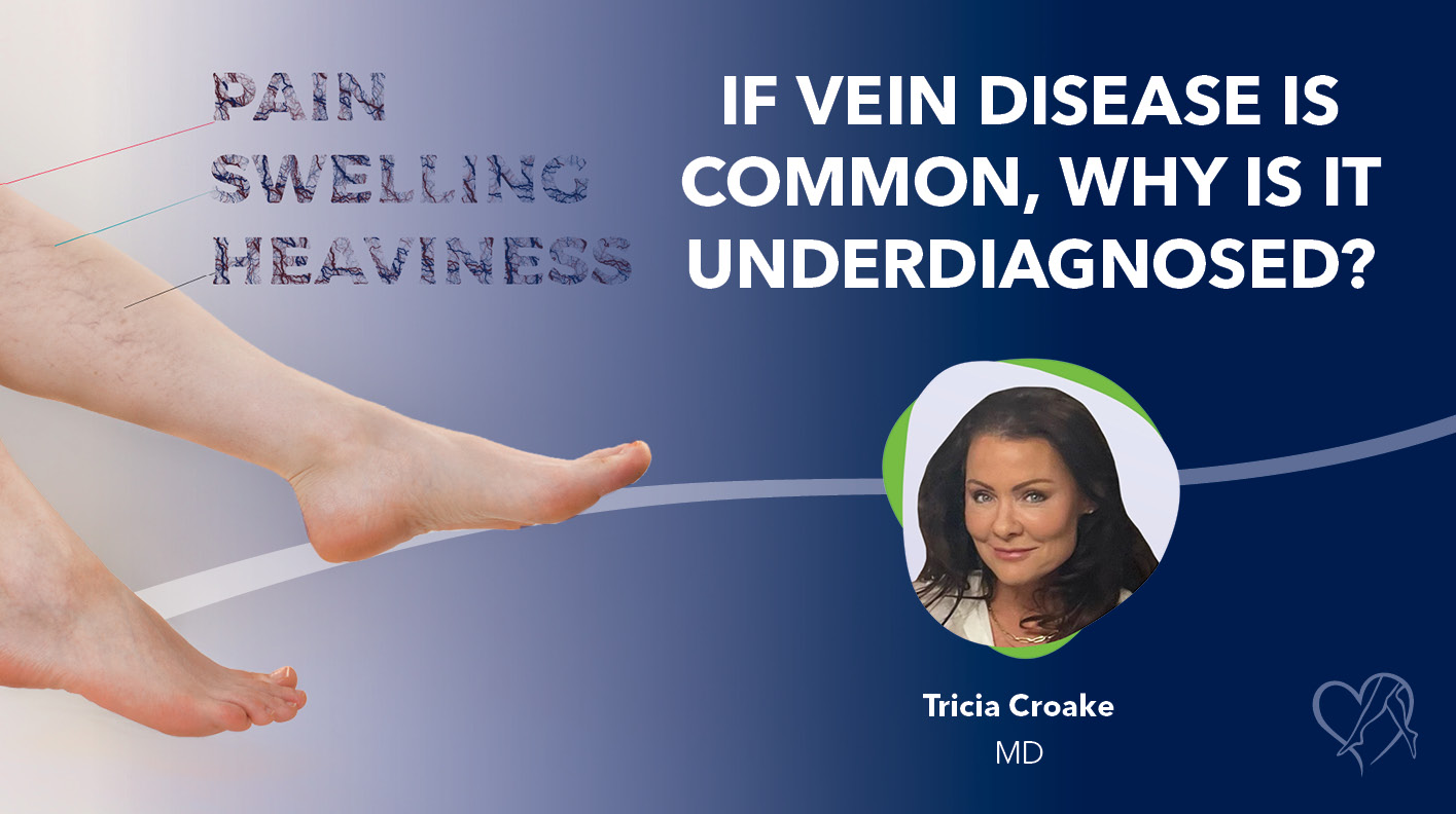 Blog Image If Vein Disease Is Common Why Is It Underdiagnosed Thumbnail