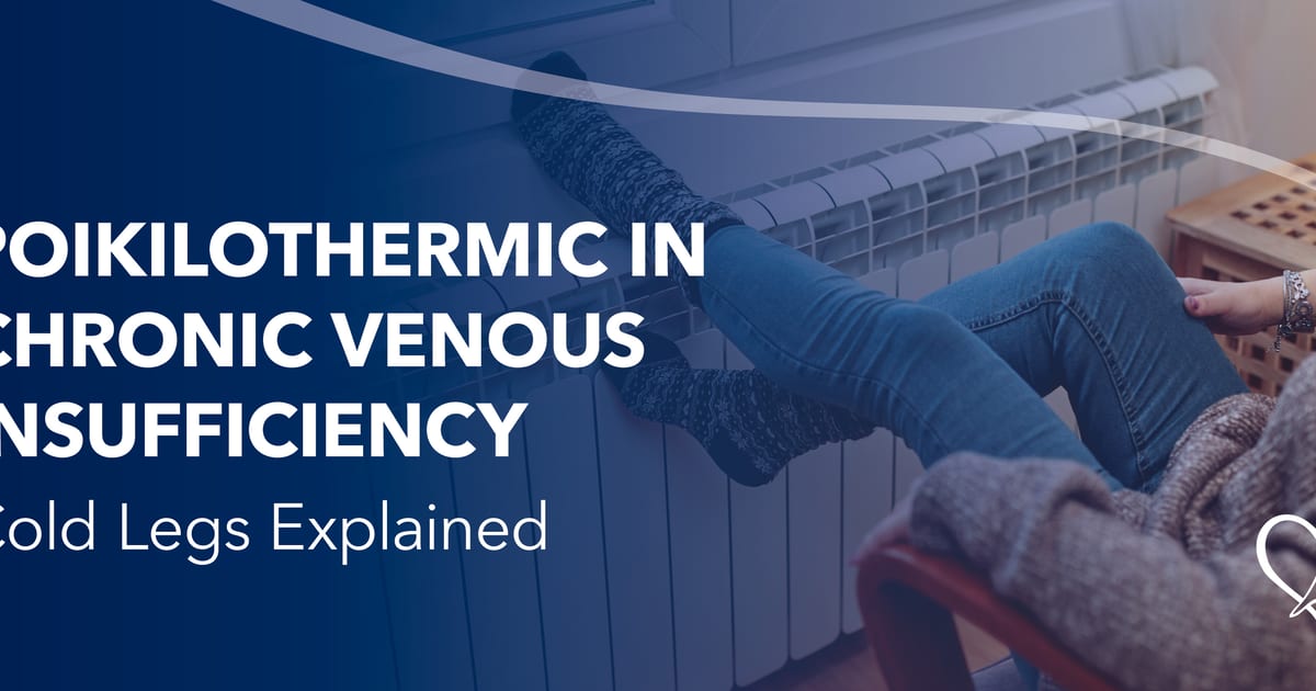 Blue Cold Leg Poikilothermia in Chronic Venous Insufficiency: Cold Legs Explained