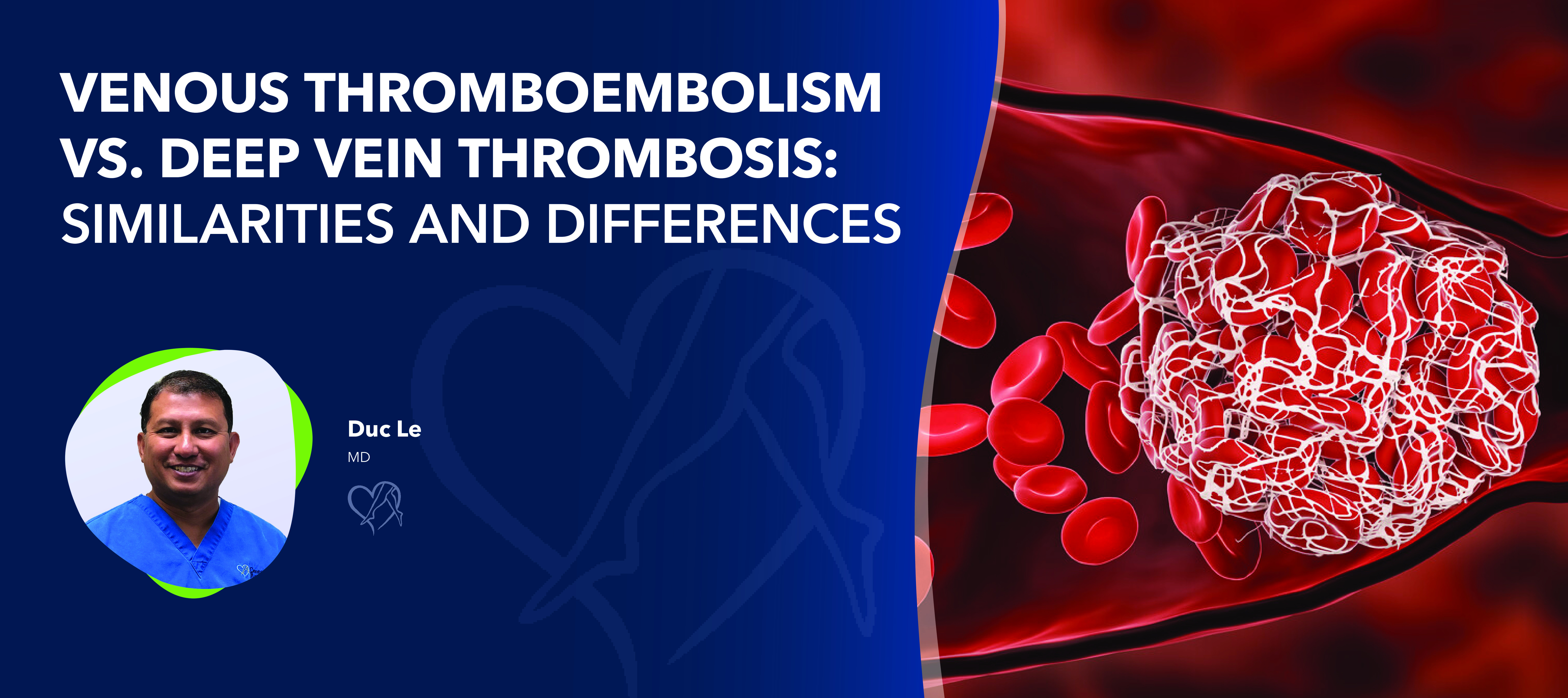 Venous Thromboembolism vs. Deep Vein Thrombosis: Similarities and ...