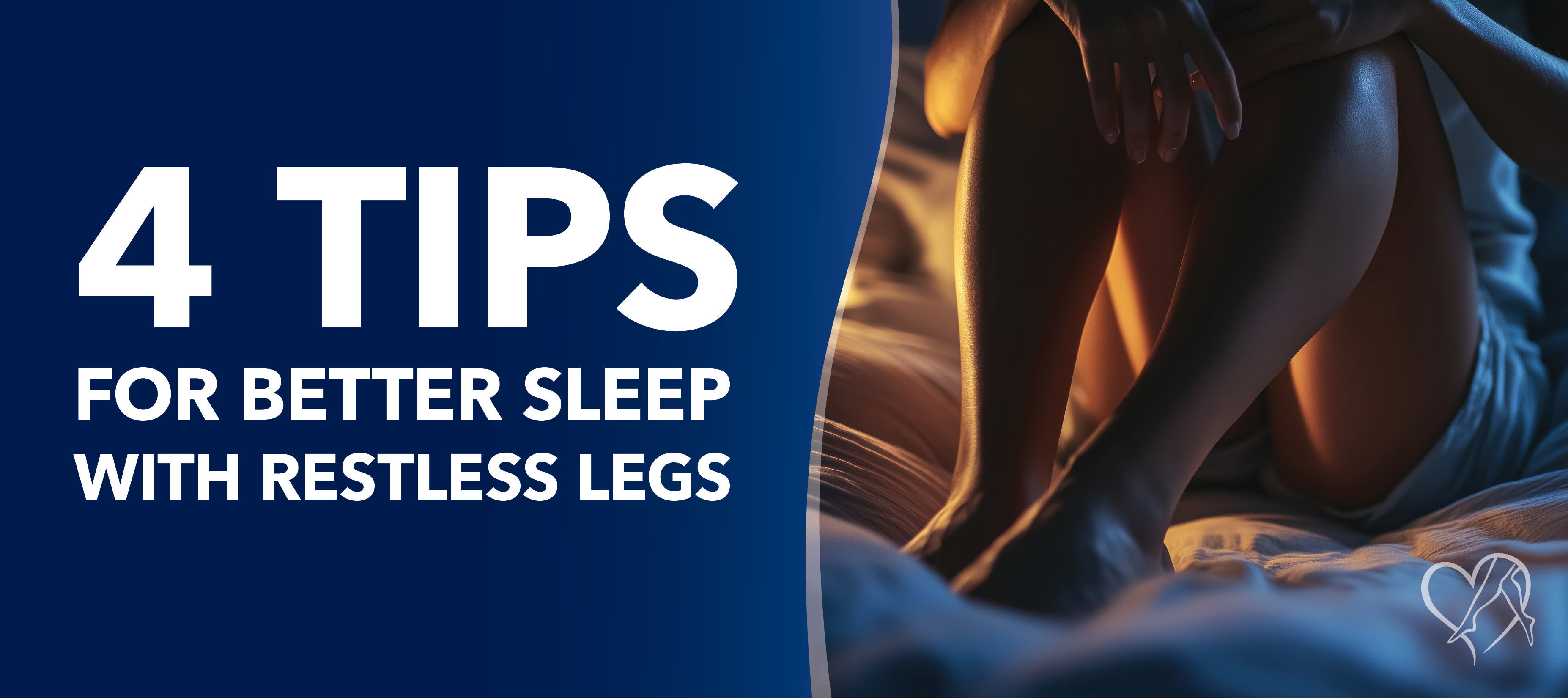 4 Tips for Better Sleep with Restless Legs