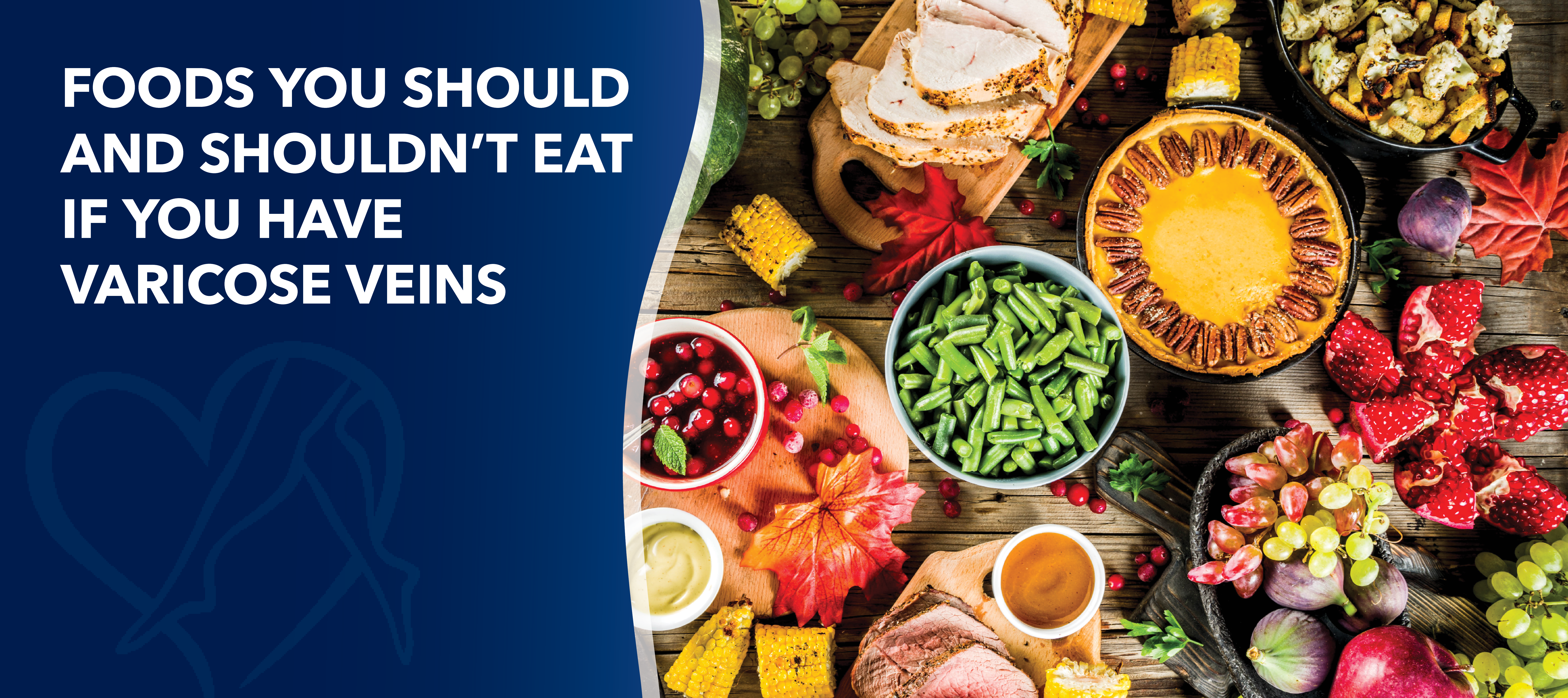 Blog Foods You Should and Shouldnt Eat if You Have Varicose Veins