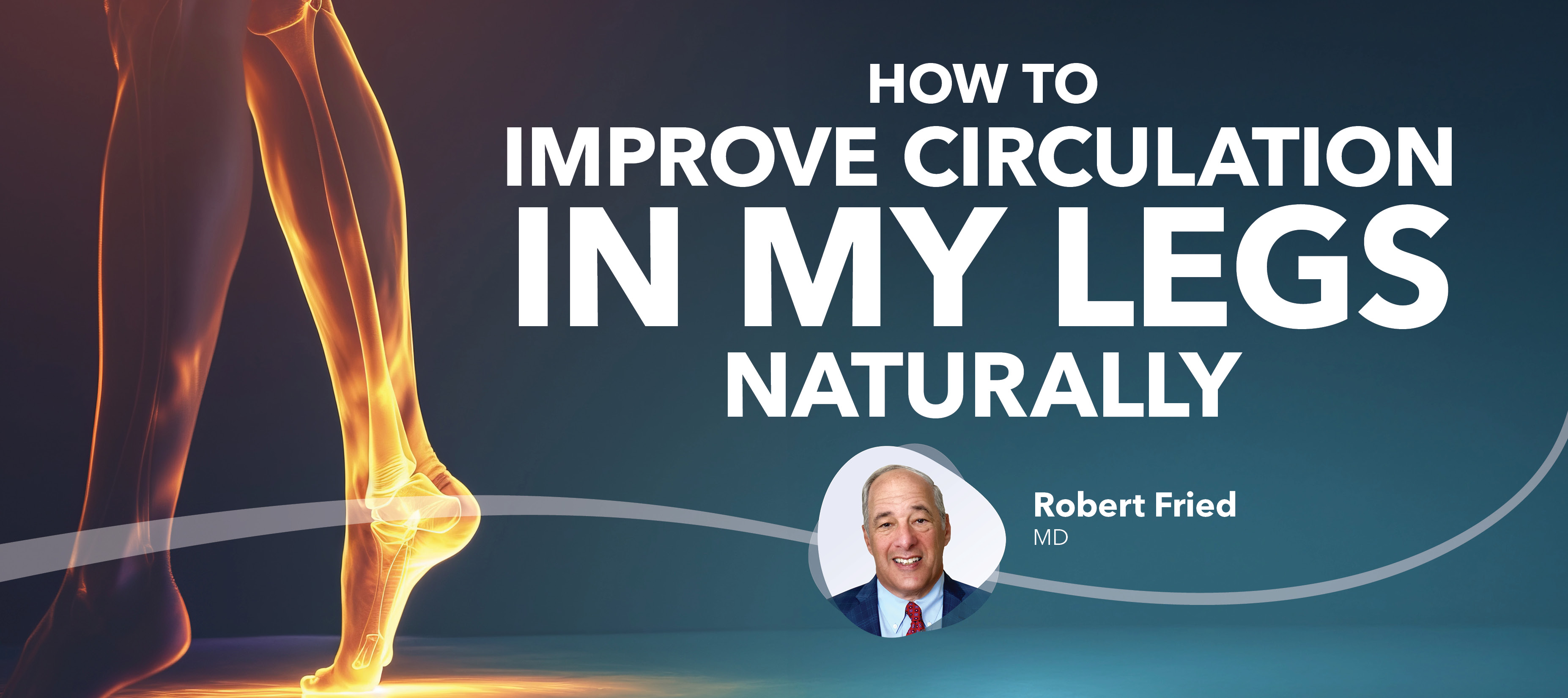 Blog How To Improve Circulation In My Legs Naturally