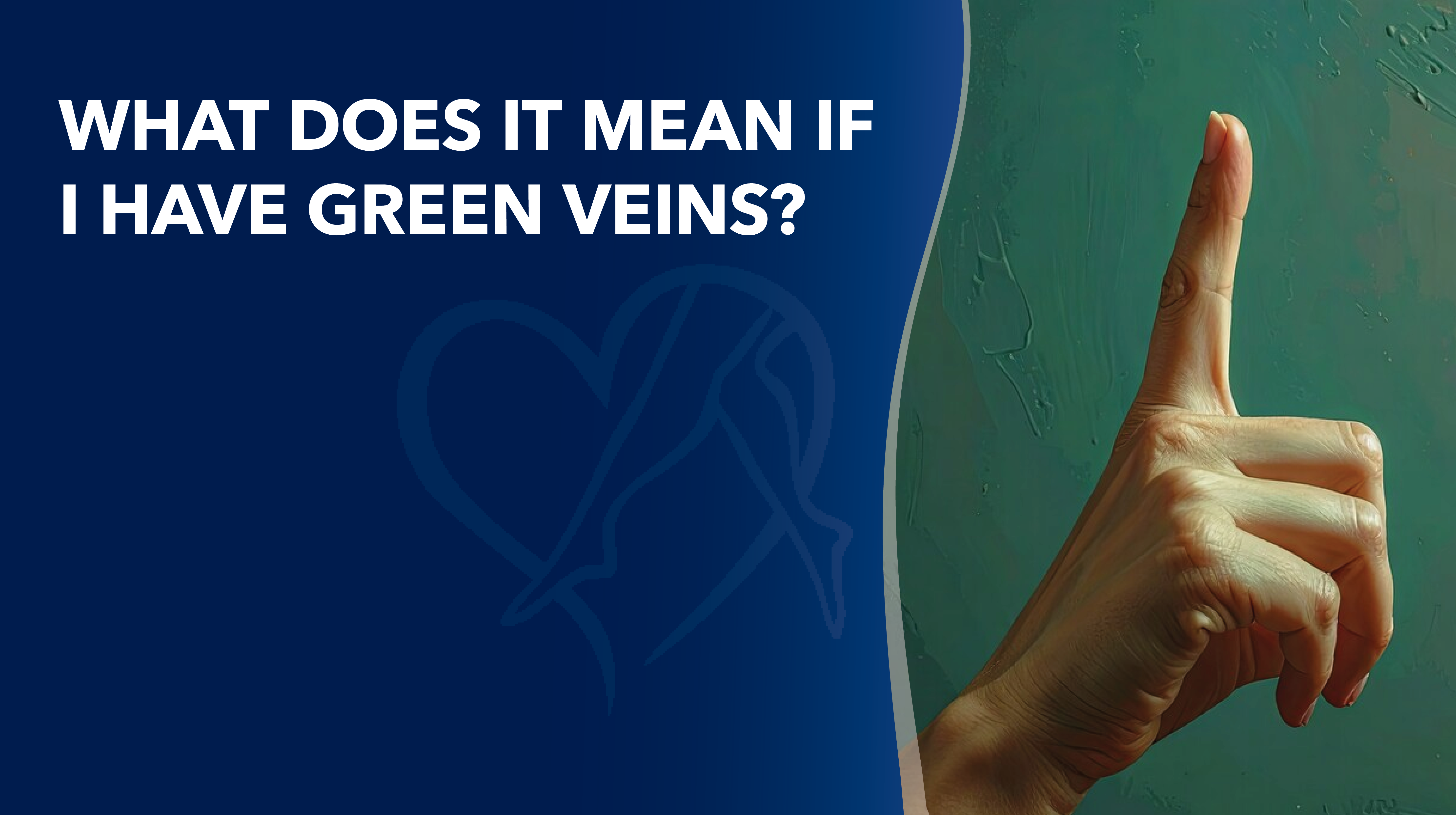 Blog What Does it Mean if I Have Green Veins thumbnail