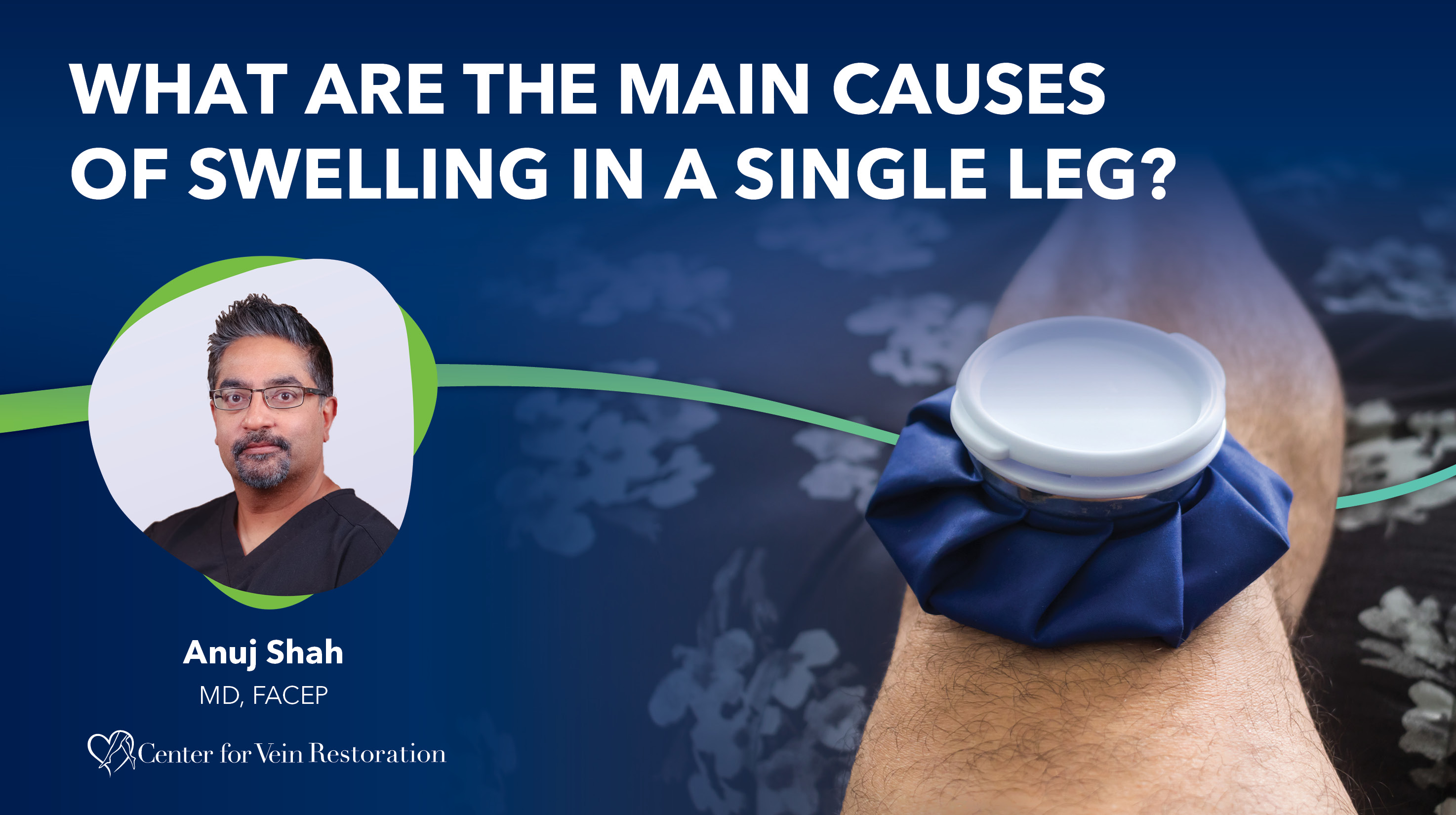 Blog What Are The Main Causes Of Swelling In A Single Leg