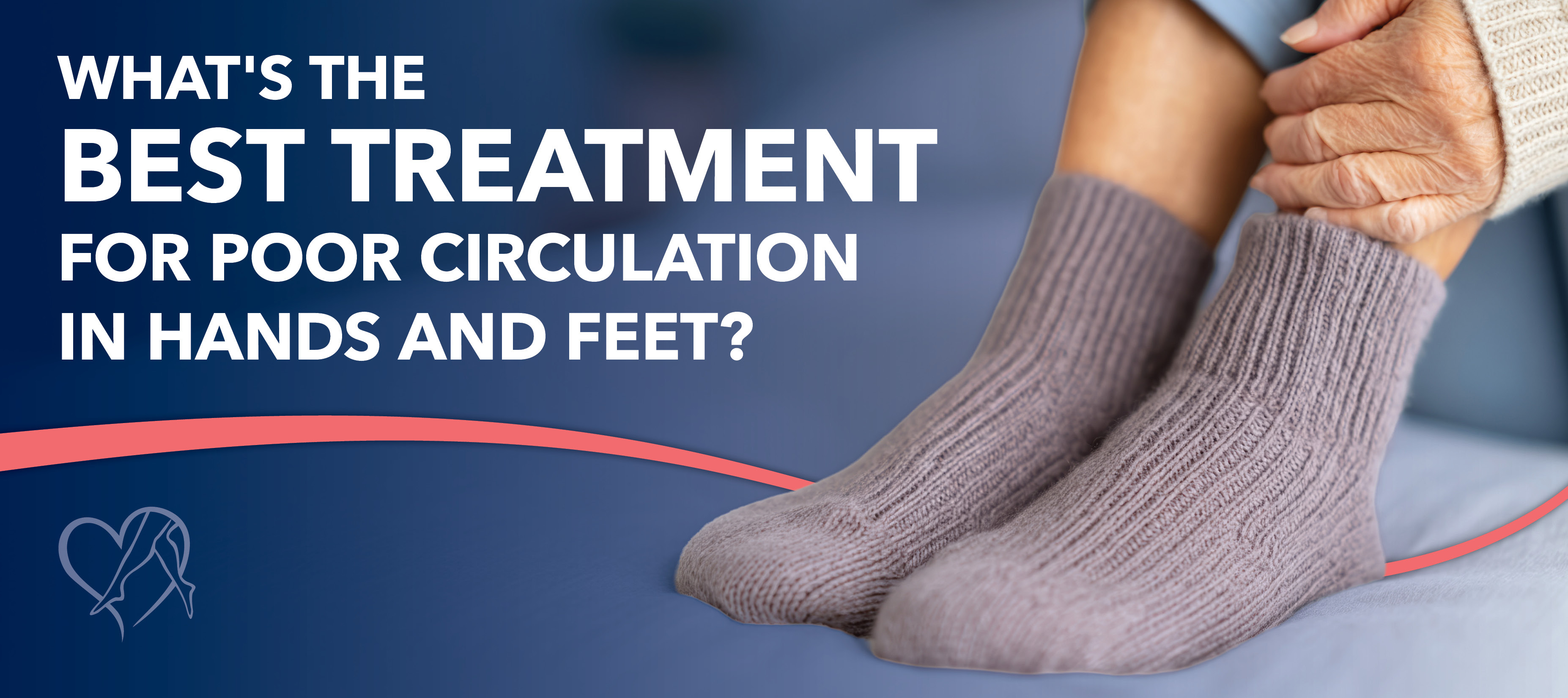 Blog Whats the Best Treatment for Poor Circulation in Hands and Feet