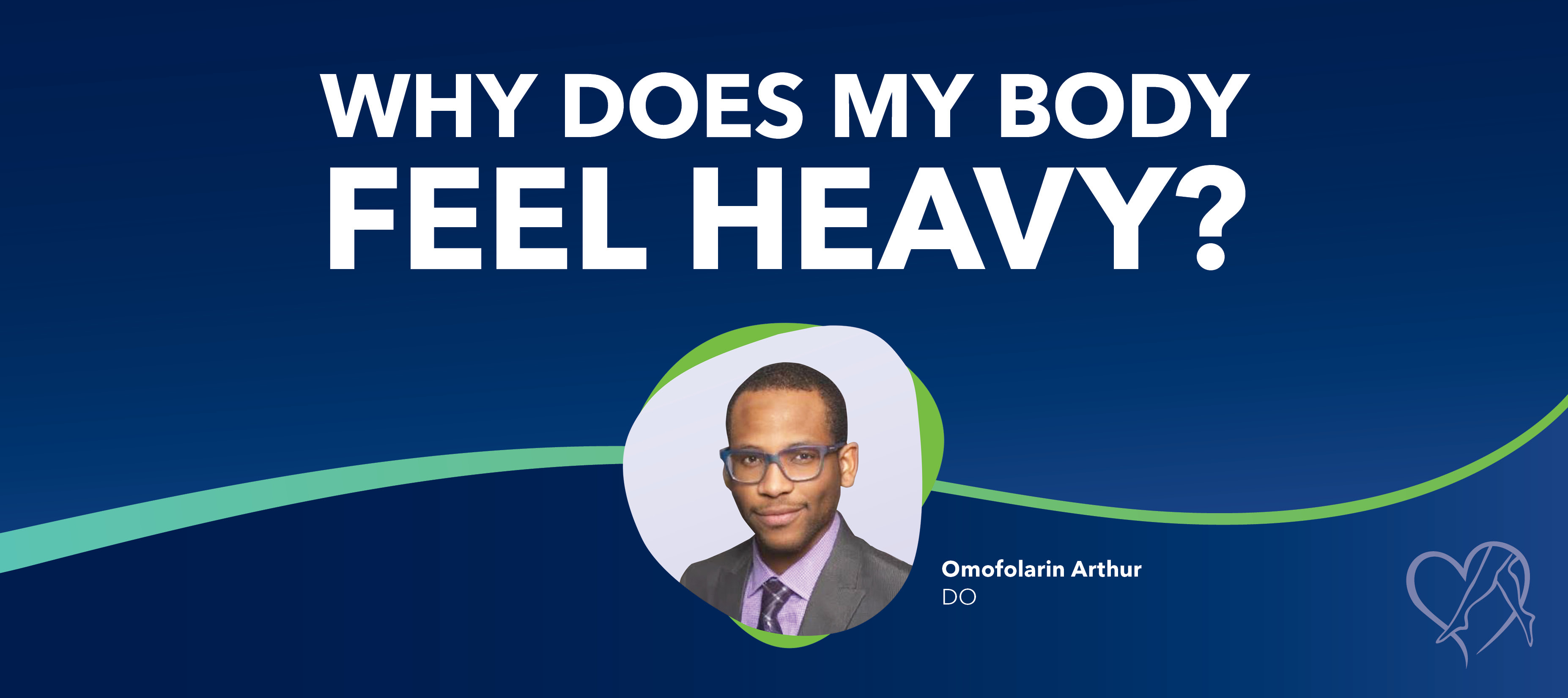 Blog Why Does My Body Feel Heavy