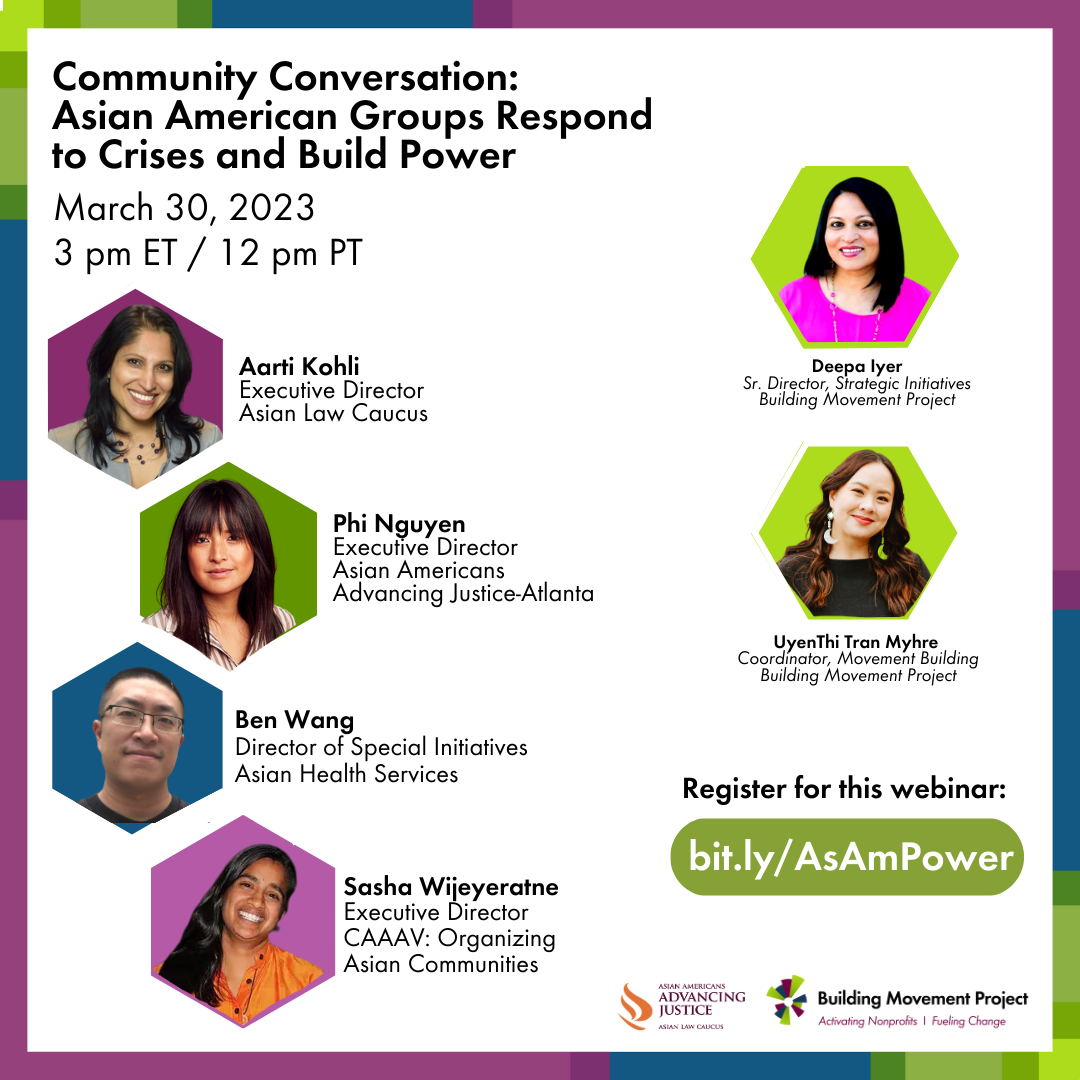 Community Conversation: Asian American Groups Respond to Crises and Build Power. March 30, 2023 at 3 PM ET / 12PM PT. Register at bit.ly/AsAmPower