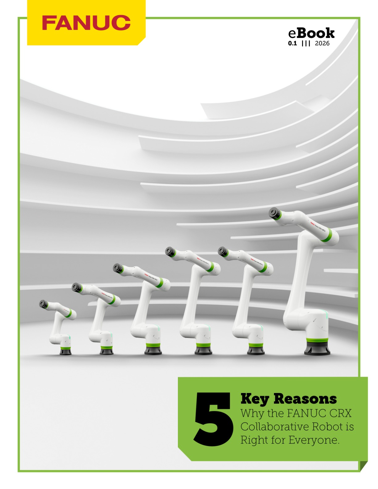 5 Key Reasons: Why the FANUC CRX Collaborative Robot is Right for Everyone eBook