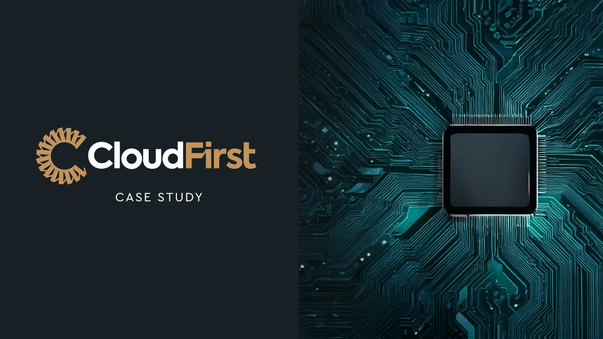 Cloudfirst Supports Chip Manufacturing Client With Seamless Transition To An Enhanced Cloud Strategy