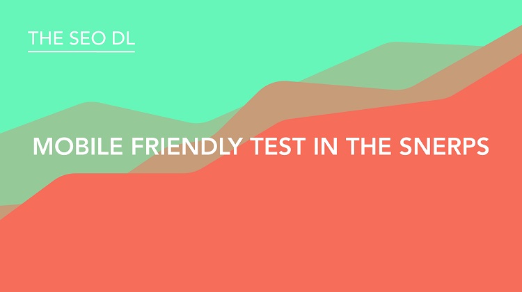 Mobile Friendly Test in The SERPS
