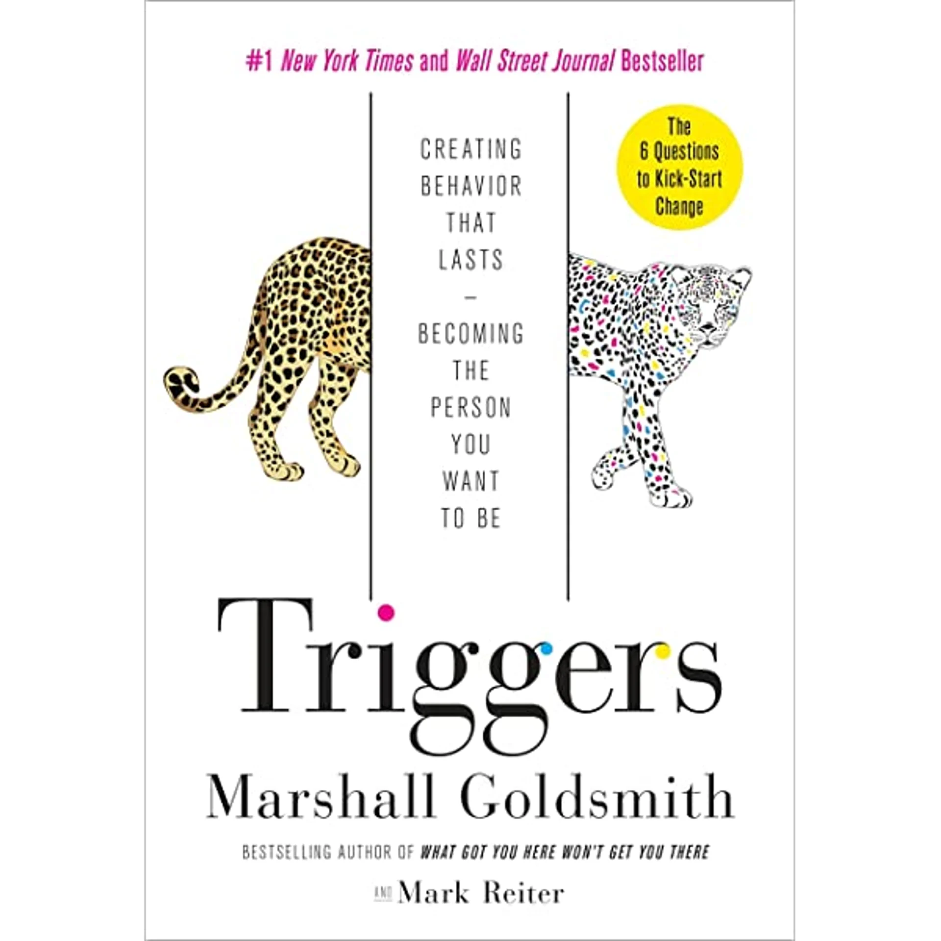 Triggers: Creating Behavior That Lasts--Becoming the Person You Want to Be by Marshall Goldsmith and Mark Reiter