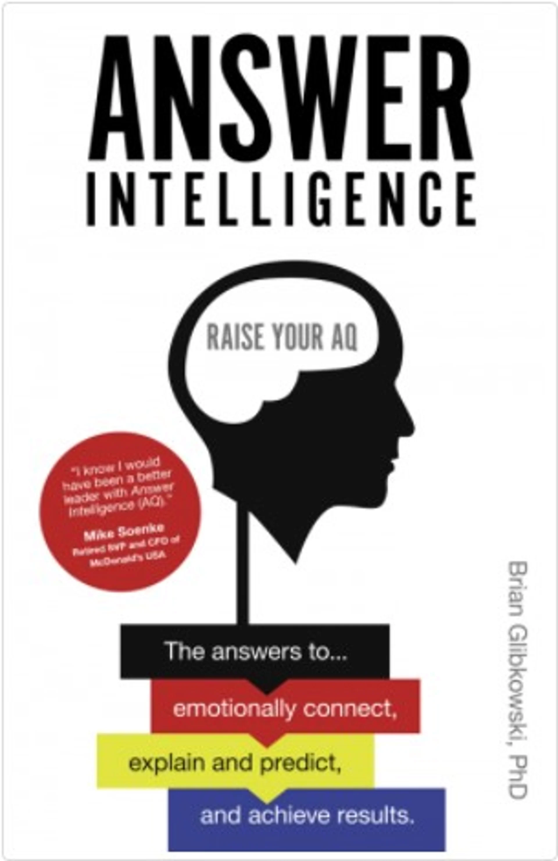 Answer Intelligence: Raise Your AQ by Brian Glibkowski, PhD