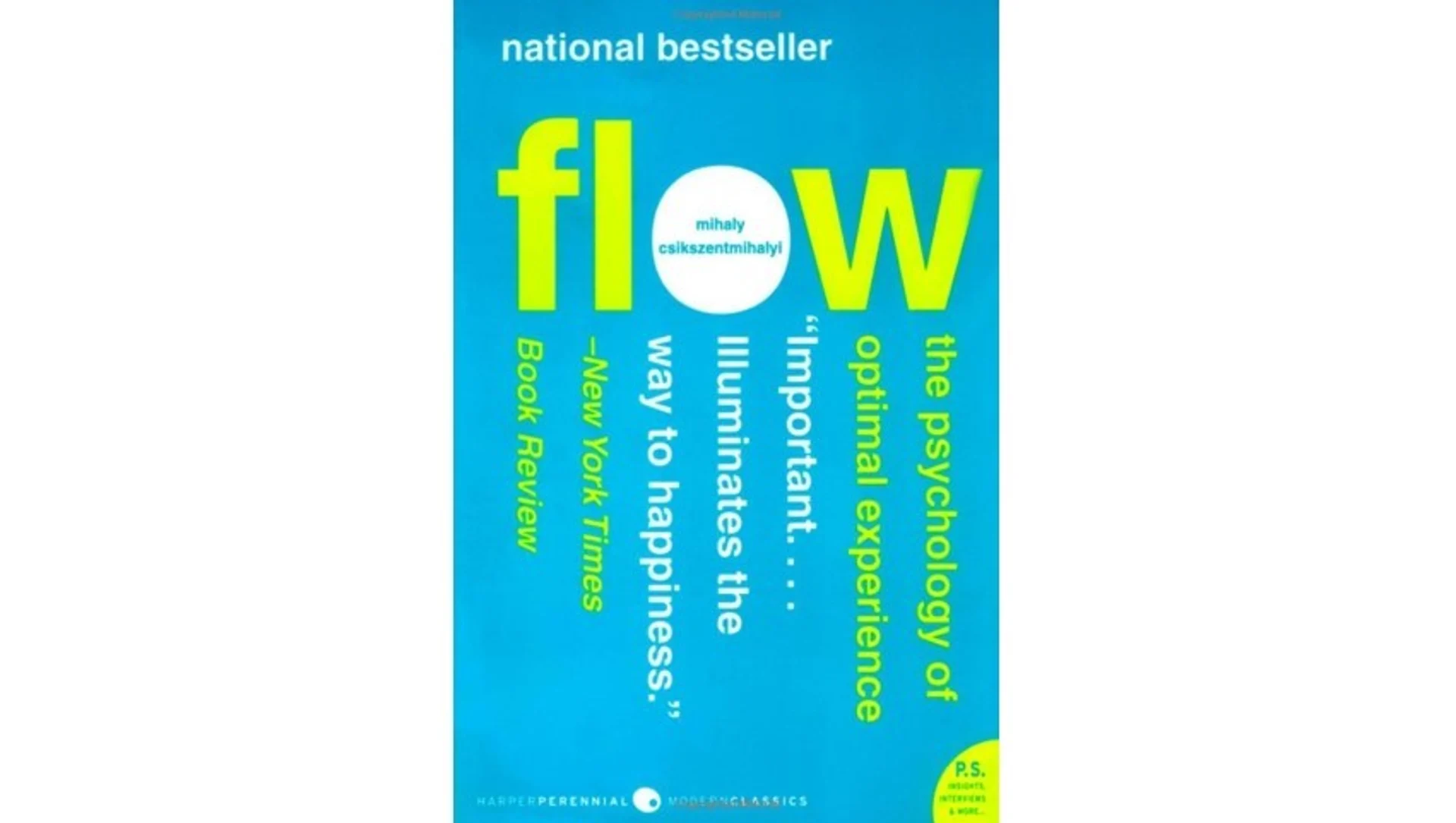Flow: The Psychology of Optimal Experience by Mihaly Csikszentmihalyi