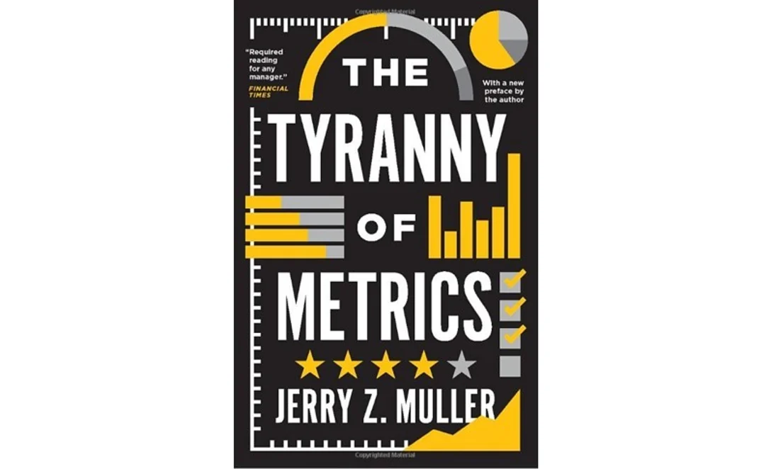 The Tyranny of Metrics by Jerry Z. Muller