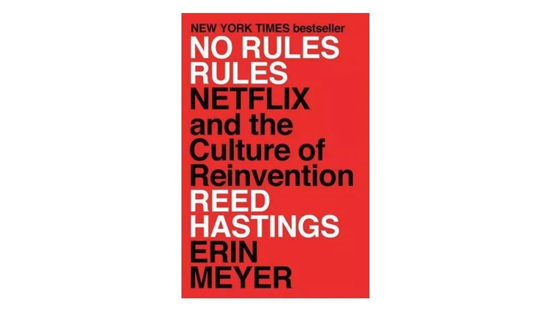 No Rules Rules: Netflix and the Culture of Reinvention by Reed Hastings and Erin Meyer