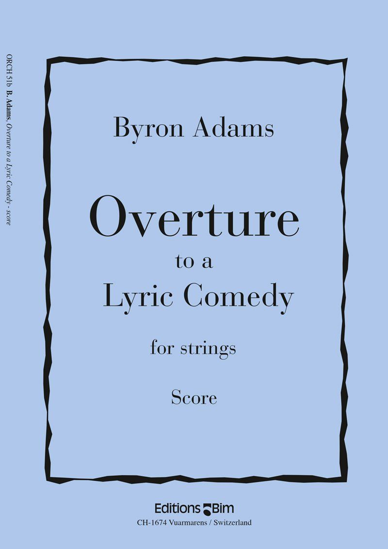 Byron Adams, Overture To A Lyric Comedy for string orchestra