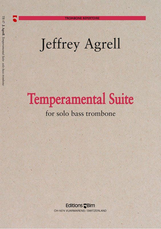 Jeffrey Agrell, Temperamental Suite for bass trombone solo