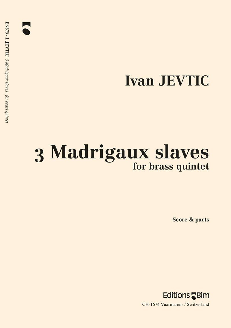 Jevtic Ivan 3 Madrigaux Slaves Ens79