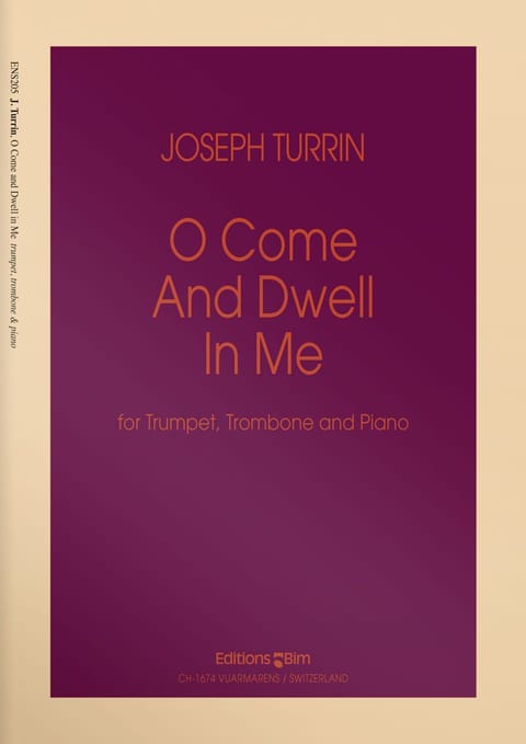 Turrin  Joseph  O  Come And  Dwell In  Me  Ens205