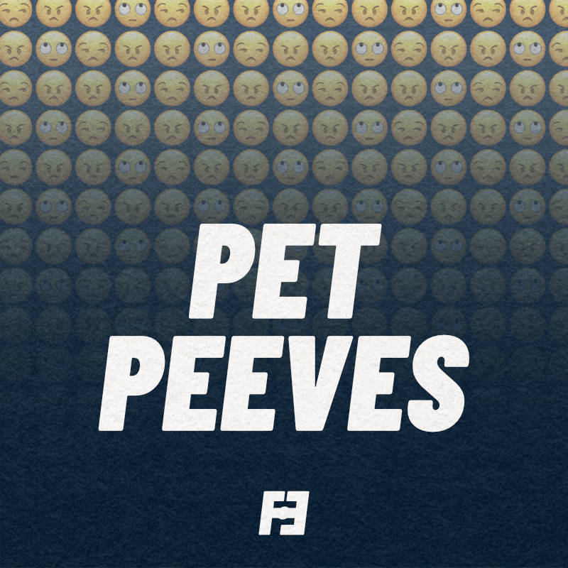 Pet Peeves