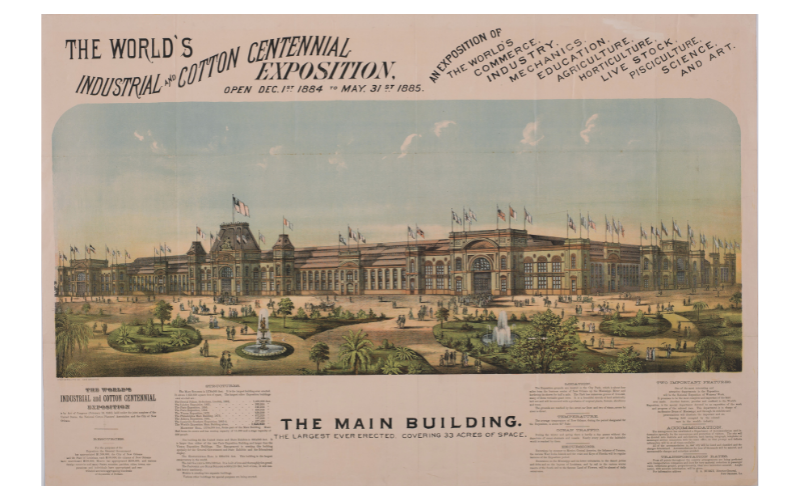 Vintage poster of The Worlds Industrial and Cotton Centennial Exposition, showing a grand building with multiple domes, a central fountain, and surrounding lush gardens. The event details are inscribed at the top.