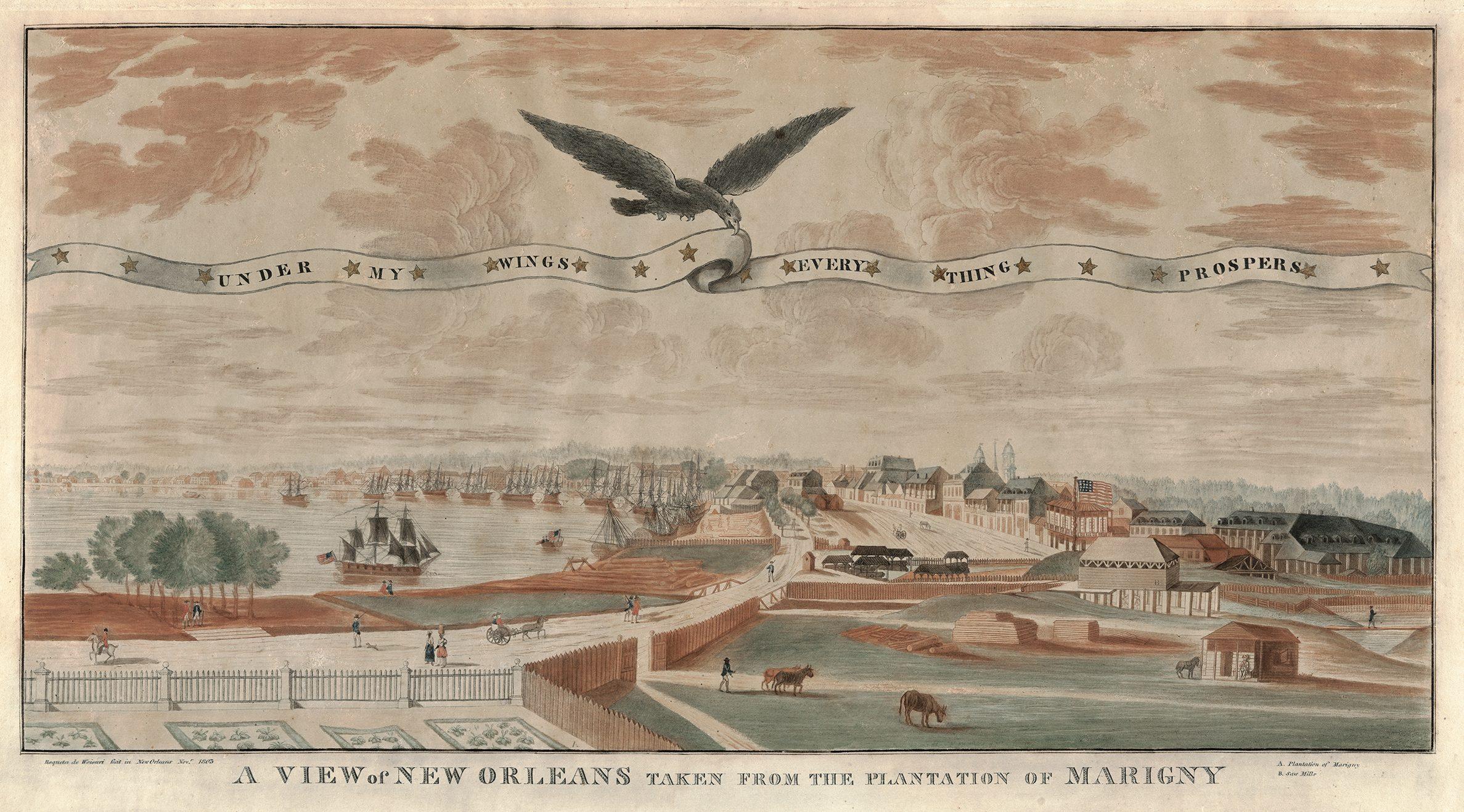 A historical illustrated view of New Orleans from Marignys plantation, featuring an eagle with a banner reading Under My Wings Every Thing Prospers, ships on the river, and buildings in the background with a garden and livestock in the foreground.