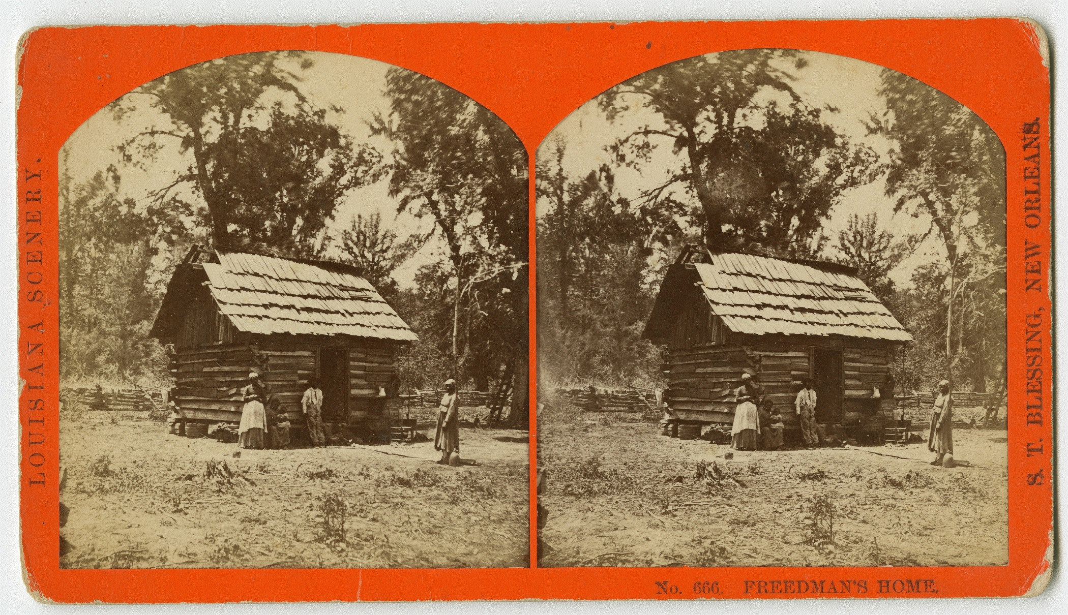 A vintage stereograph card titled Louisiana Scenery depicts a small log cabin labeled as a Freedmans Home with a Black family standing in front.. Three people stand outside, surrounded by trees. The card has an orange border and was published by S.T. Blessing, New Orleans.