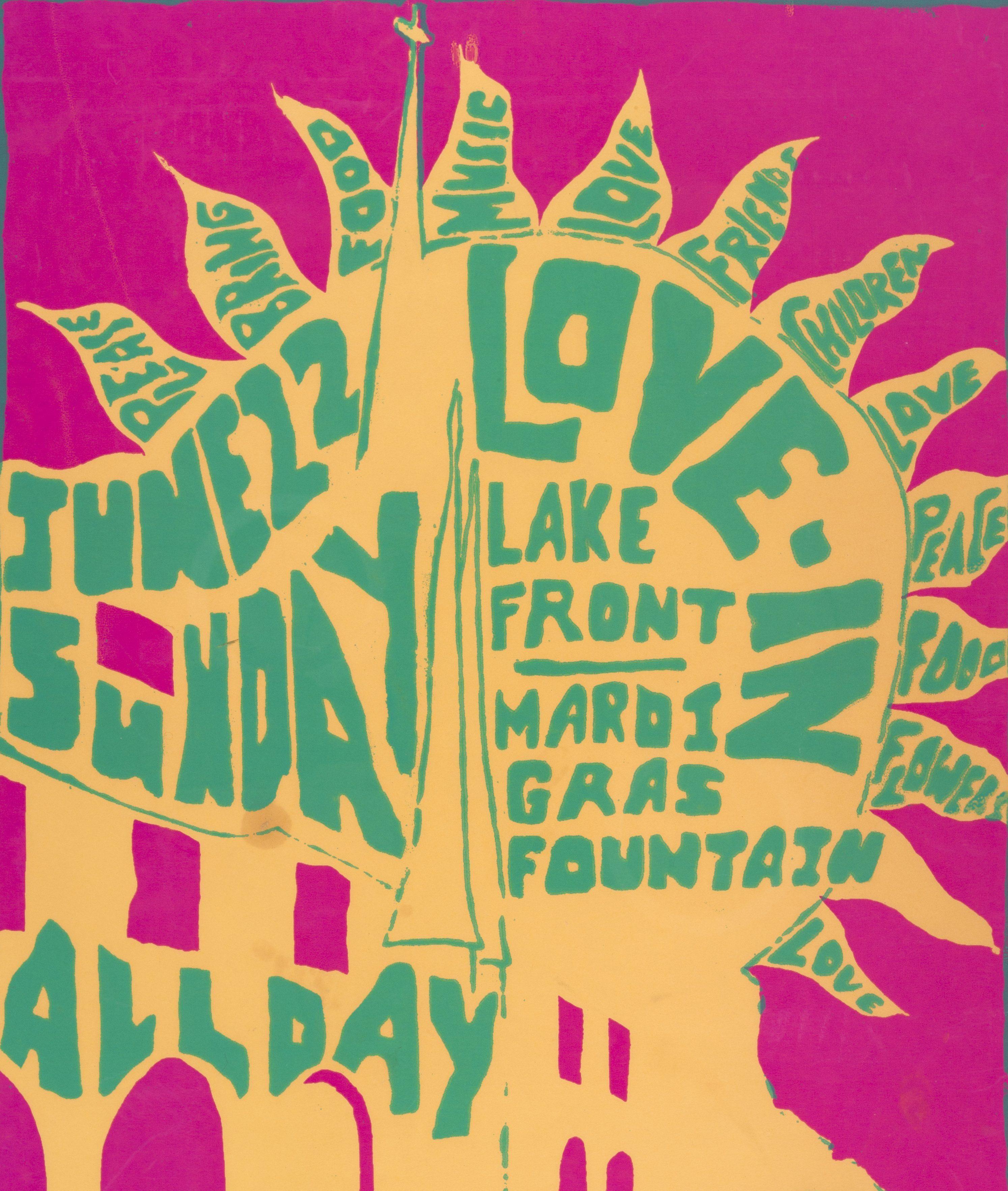 A vibrant poster with a pink and yellow background. The text in green reads: June 22 Sunday, Love-In, Lake Front Mardi Gras Fountain, all day, surrounded by words like peace, music, love, flowers, and food. A sunburst design is in the center.