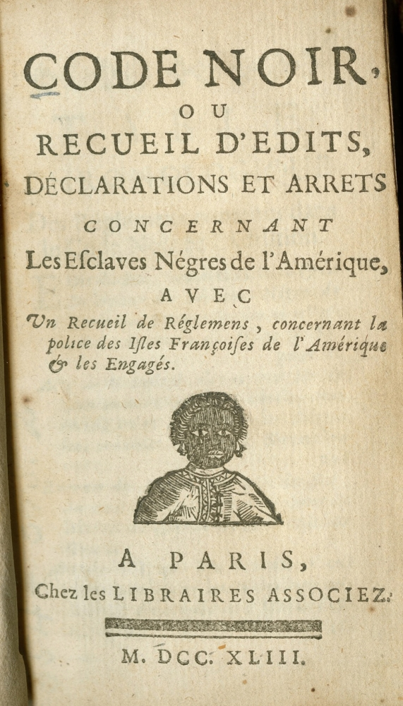 A vintage title page of Code Noir from 1743, written in French. It mentions regulations concerning enslaved people in French colonies. The page includes a decorative illustration and is published in Paris by Chez les Libraires Associez.